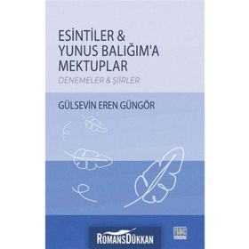 Esintiler Yunus Balığım'a Mektuplar - Gülsevin Eren Güngör