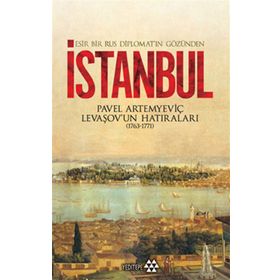 ESIR BIR RUS DİPLOMATIN GÖZÜNDEN İSTANBUL - PAVEL ARTEMYEVİÇ LEVAŞOV