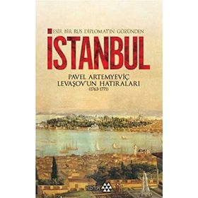 ESIR BIR RUS DİPLOMATIN GÖZÜNDEN İSTANBUL - PAVEL ARTEMYEVİÇ LEVAŞOV