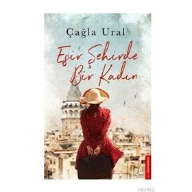 Esir Bir Şehirde Bir Kadın - Çağla Ural
