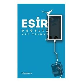Esir Değiliz - Ali Yılmaz - Kitap Arası