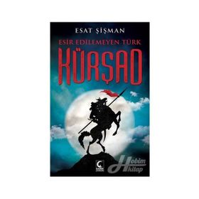Esir Edilemeyen Türk Kürşad - Esat Şişman