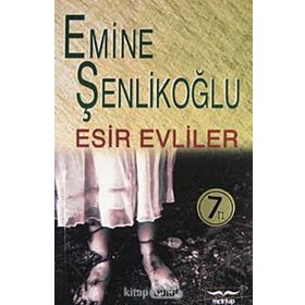 ESIR EVLILER - EMINE ÖZKAN ŞENLİKOĞLU