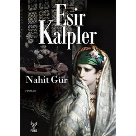 ESIR KALPLER - NAHIT GÜR