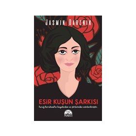 Esir Kuşun Şarkısı - Jasmin Darznik