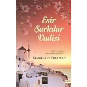 Esir Şarkılar Vadisi - Kimberley Freeman