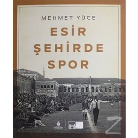 Esir Şehirde Spor - Mehmet Yüce