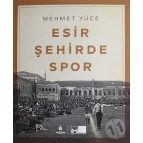 Esir Şehirde Spor - Mehmet Yüce