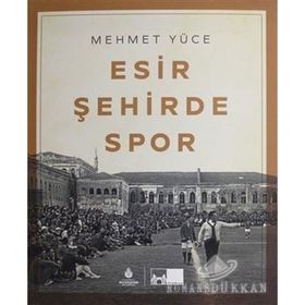 Esir Şehirde Spor - Mehmet Yüce