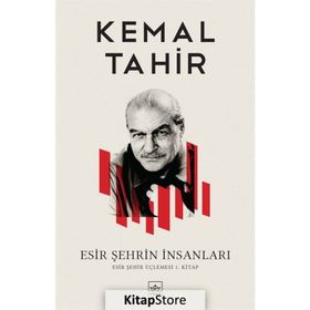 ESIR ŞEHRİN İNSANLARI - KEMAL TAHIR