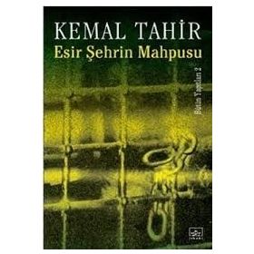 ESIR ŞEHRİN MAHPUSU - KEMAL TAHIR