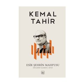 ESIR ŞEHRİN MAHPUSU - KEMAL TAHIR