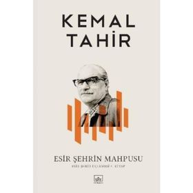 ESIR ŞEHRİN MAHPUSU - KEMAL TAHIR
