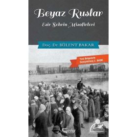 ESIR ŞEHRİN MISAFIRLERI BEYAZ RUSLAR - BÜLENT BAKAR