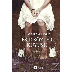 Esir Sözler Kuyusu / Sema Kaygusuz