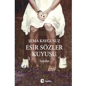 Esir Sözler Kuyusu / Sema Kaygusuz