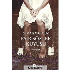 Esir Sözler Kuyusu / Sema Kaygusuz