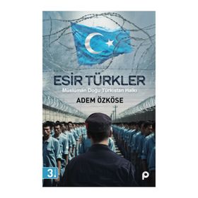 Esir Türkler Müslüman Doğu Türkistan Halkı - Pınar Yayınları