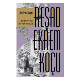ESİRCİBAŞI - REŞAD EKREM KOÇU