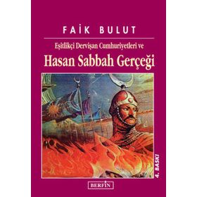EŞİTLİKÇİ DERVİŞAN CUMHURIYETLERI VE HASAN SABBAH GERÇEĞİ - FAIK BULUT