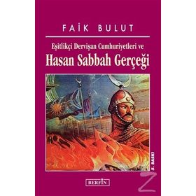 EŞİTLİKÇİ DERVİŞAN CUMHURIYETLERI VE HASAN SABBAH GERÇEĞİ - FAIK BULUT