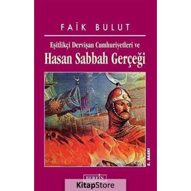 EŞİTLİKÇİ DERVİŞAN CUMHURIYETLERI VE HASAN SABBAH GERÇEĞİ - FAIK BULUT