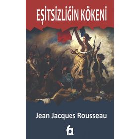 Eşitsizliğin Kökeni - Jean Jacques Rousseau