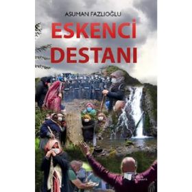 Eskenci Destanı - Asuman Fazlıoğlu - Karina Yayınevi