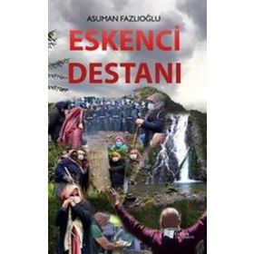 Eskenci Destanı - Asuman Fazlıoğlu - Karina Yayınevi