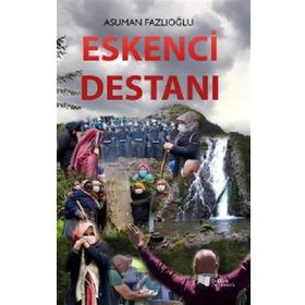 Eskenci Destanı - Asuman Fazlıoğlu - Karina Yayınevi