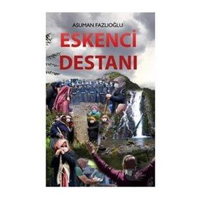 Eskenci Destanı - Asuman Fazlıoğlu - Karina Yayınevi