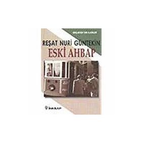 ESKI AHBAP (GENÇLER İÇİN) - REŞAT NURI GÜNTEKİN