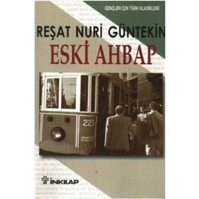 ESKI AHBAP (GENÇLER İÇİN) - REŞAT NURI GÜNTEKİN