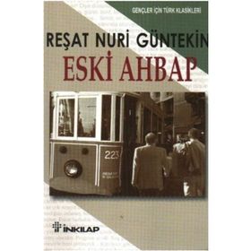 ESKI AHBAP (GENÇLER İÇİN) - REŞAT NURI GÜNTEKİN