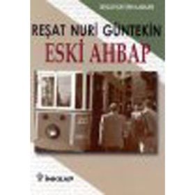 ESKI AHBAP (GENÇLER İÇİN) - REŞAT NURI GÜNTEKİN