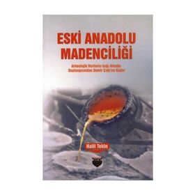 Eski Anadolu Madenciliği - Halil Tekin