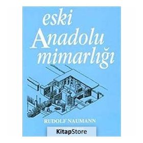 ESKI ANADOLU MİMARLIĞI - RUDOLF NAUMANN