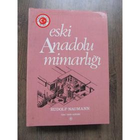 ESKI ANADOLU MİMARLIĞI - RUDOLF NAUMANN