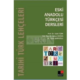 Eski Anadolu Türkçesi Dersleri - Şaban Doğan Vahit Türk Yasin Şerifoğlu