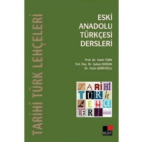 Eski Anadolu Türkçesi Dersleri - Şaban Doğan Vahit Türk Yasin Şerifoğlu