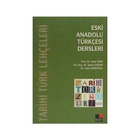 Eski Anadolu Türkçesi Dersleri - Şaban Doğan Vahit Türk Yasin Şerifoğlu