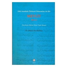 Eski Anadolu Türkçesi Dönemine Ait Bir Mevlit Metni - Ahmet Büyükakkaş