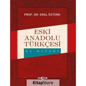 Eski Anadolu Türkçesi El Kitabı - Erol Öztürk