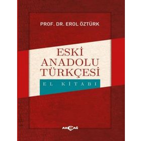 Eski Anadolu Türkçesi El Kitabı - Erol Öztürk