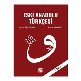Eski Anadolu Türkçesi - Erdoğan Boz - Gürer Gülsevin
