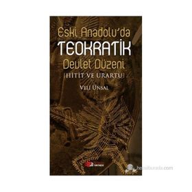 ESKI ANADOLU'DA TEOKRATIK DEVLET DÜZENI HITIT VE URARTU - VELI ÜNSAL