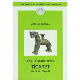 Eski Anadolu’da Ticaret - METİN ALPARSLAN