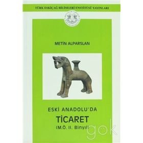 Eski Anadolu’da Ticaret - METİN ALPARSLAN