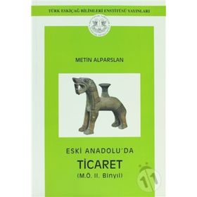 Eski Anadolu’da Ticaret - METİN ALPARSLAN