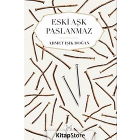 Eski Aşk Paslanmaz - Ahmet Işık Doğan